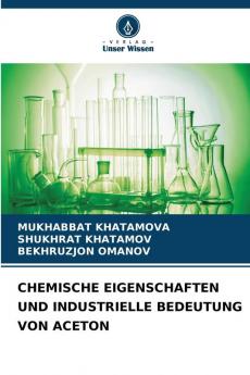 CHEMISCHE EIGENSCHAFTEN UND INDUSTRIELLE BEDEUTUNG VON ACETON
