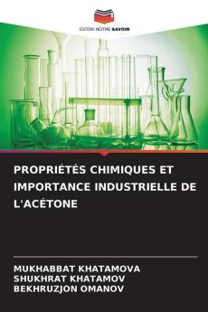 PROPRIÉTÉS CHIMIQUES ET IMPORTANCE INDUSTRIELLE DE L'ACÉTONE