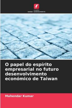 O papel do espírito empresarial no futuro desenvolvimento económico de Taiwan