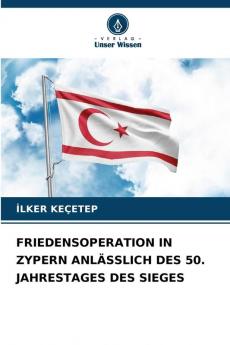 FRIEDENSOPERATION IN ZYPERN ANLÄSSLICH DES 50. JAHRESTAGES DES SIEGES