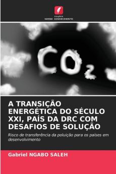 A TRANSIÇÃO ENERGÉTICA DO SÉCULO XXI PAÍS DA DRC COM DESAFIOS DE SOLUÇÃO
