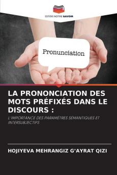 LA PRONONCIATION DES MOTS PRÉFIXÉS DANS LE DISCOURS