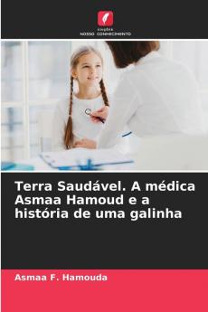 Terra Saudável. A médica Asmaa Hamoud e a história de uma galinha