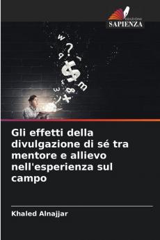 Gli effetti della divulgazione di sé tra mentore e allievo nell'esperienza sul campo
