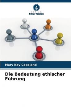 Die Bedeutung ethischer Führung
