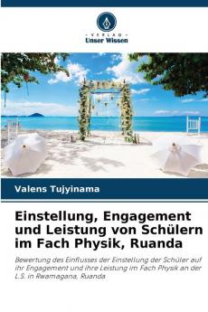 Einstellung Engagement und Leistung von Schülern im Fach Physik Ruanda