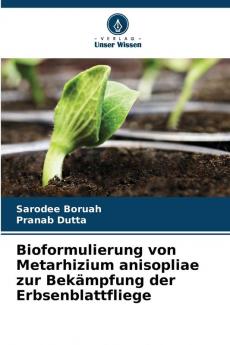Bioformulierung von Metarhizium anisopliae zur Bekämpfung der Erbsenblattfliege