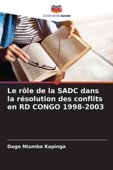 Le rôle de la SADC dans la résolution des conflits en RD CONGO 1998-2003