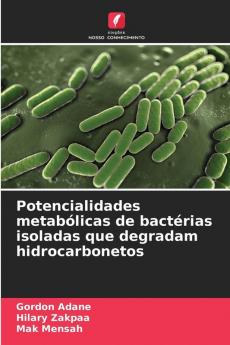 Potencialidades metabólicas de bactérias isoladas que degradam hidrocarbonetos