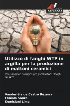 Utilizzo di fanghi WTP in argilla per la produzione di mattoni ceramici