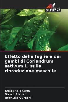 Effetto delle foglie e dei gambi di Coriandrum sativum L. sulla riproduzione maschile