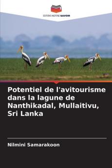 Potentiel de l'avitourisme dans la lagune de Nanthikadal Mullaitivu Sri Lanka