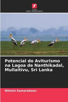 Potencial do Aviturismo na Lagoa de Nanthikadal Mullaitivu Sri Lanka