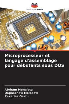 Microprocesseur et langage d'assemblage pour débutants sous DOS