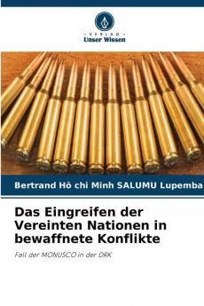 Das Eingreifen der Vereinten Nationen in bewaffnete Konflikte