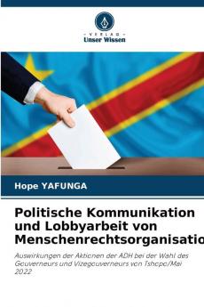 Politische Kommunikation und Lobbyarbeit von Menschenrechtsorganisationen
