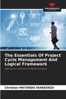 The Essentials Of Project Cycle Management And Logical Framework