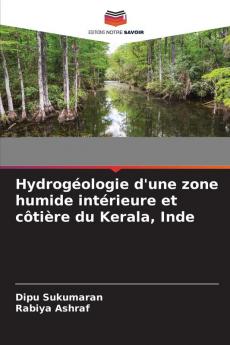 Hydrogéologie d'une zone humide intérieure et côtière du Kerala Inde