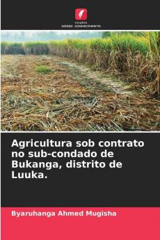 Agricultura sob contrato no sub-condado de Bukanga distrito de Luuka.