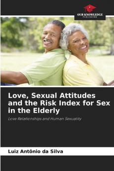 Love Sexual Attitudes and the Risk Index for Sex in the Elderly