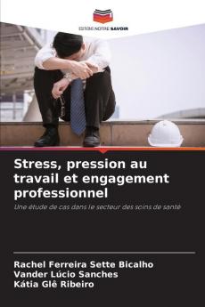 Stress pression au travail et engagement professionnel