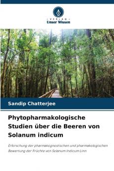 Phytopharmakologische Studien über die Beeren von Solanum indicum