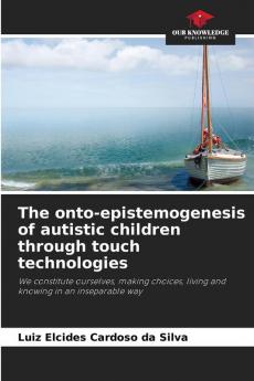 The onto-epistemogenesis of autistic children through touch technologies