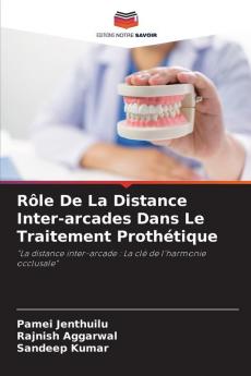 Rôle De La Distance Inter-arcades Dans Le Traitement Prothétique