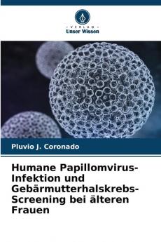 Humane Papillomvirus-Infektion und Gebärmutterhalskrebs-Screening bei älteren Frauen