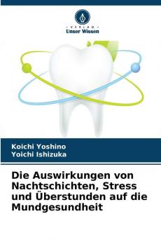 Die Auswirkungen von Nachtschichten Stress und Überstunden auf die Mundgesundheit