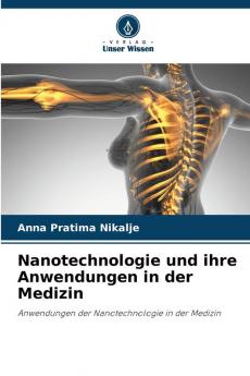 Nanotechnologie und ihre Anwendungen in der Medizin