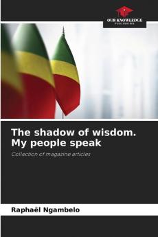 The shadow of wisdom. My people speak