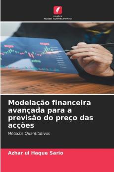 Modelação financeira avançada para a previsão do preço das acções