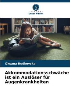 Akkommodationsschwäche ist ein Auslöser für Augenkrankheiten