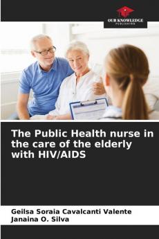 The Public Health nurse in the care of the elderly with HIV/AIDS