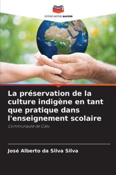 La préservation de la culture indigène en tant que pratique dans l'enseignement scolaire
