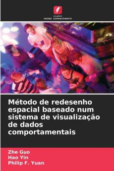 Método de redesenho espacial baseado num sistema de visualização de dados comportamentais