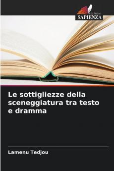 Le sottigliezze della sceneggiatura tra testo e dramma