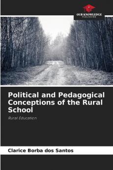 Political and Pedagogical Conceptions of the Rural School