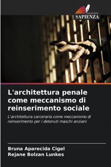 L'architettura penale come meccanismo di reinserimento sociale