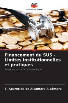 Financement du SUS - Limites institutionnelles et pratiques