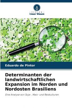 Determinanten der landwirtschaftlichen Expansion im Norden und Nordosten Brasiliens