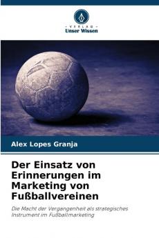 Der Einsatz von Erinnerungen im Marketing von Fußballvereinen