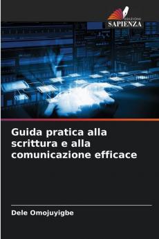Guida pratica alla scrittura e alla comunicazione efficace