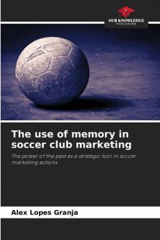 The use of memory in soccer club marketing