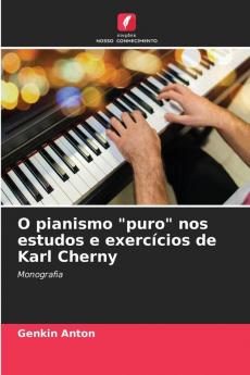 O pianismo puro nos estudos e exercícios de Karl Cherny