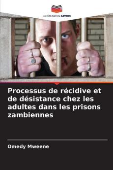 Processus de récidive et de désistance chez les adultes dans les prisons zambiennes