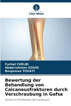 Bewertung der Behandlung von Calcaneusfrakturen durch Verschraubung in Gafsa