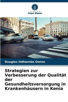 Strategien zur Verbesserung der Qualität der Gesundheitsversorgung in Krankenhäusern in Kenia