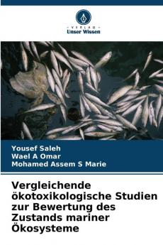 Vergleichende ökotoxikologische Studien zur Bewertung des Zustands mariner Ökosysteme